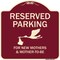 Signmission Designer Series-Reserved Parking For New Mothers & Mothers To-be, 18" x 18", BU-1818-9762 A-DES-BU-1818-9762 - alternate 1